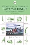 Operation, Care, and Repair of Farm Machinery: Practical Hints For Handymen