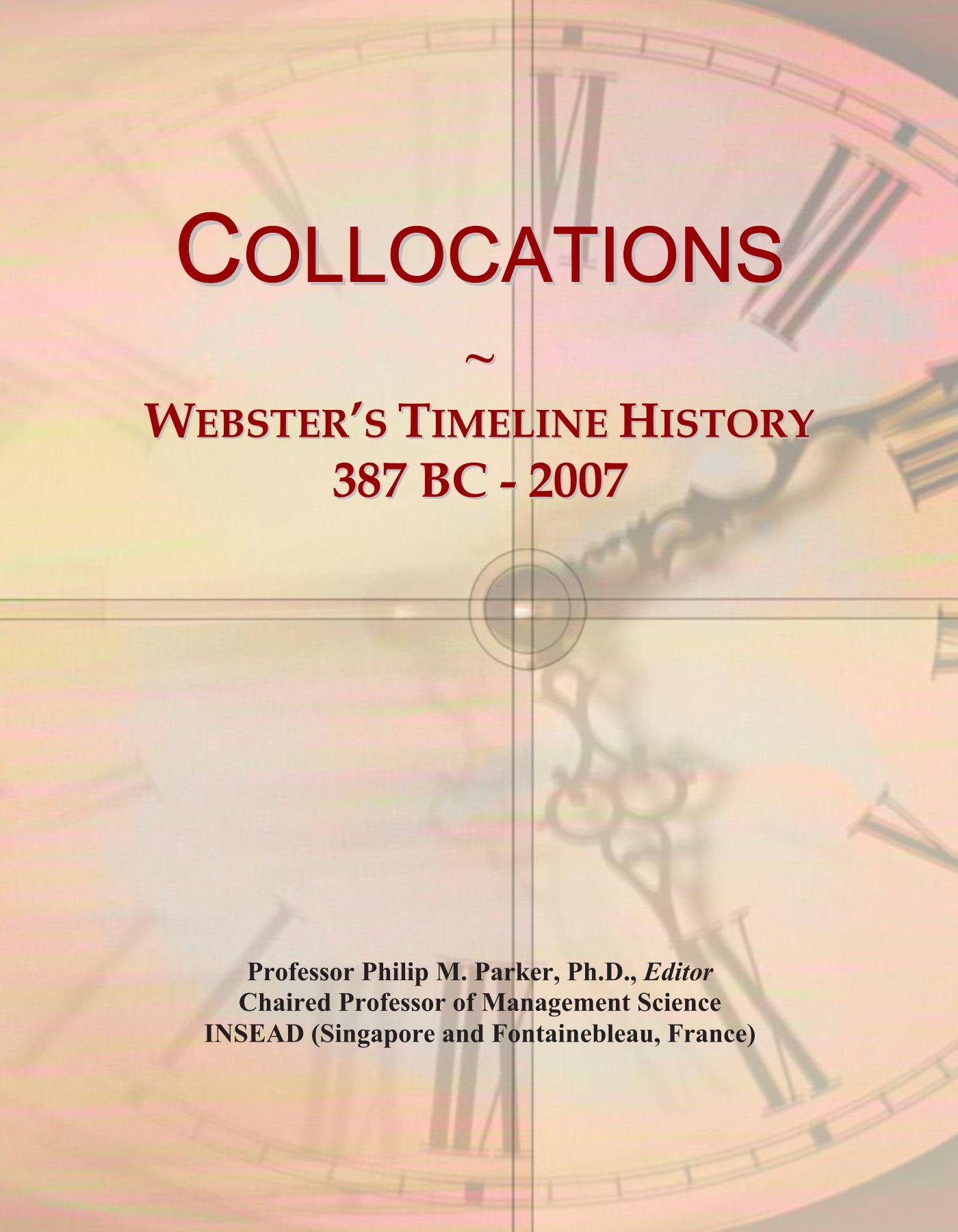 Collocations: Webster's Timeline History, 387 BC - 2007