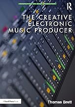 The Creative Electronic Music Producer (Perspectives on Music Production)
