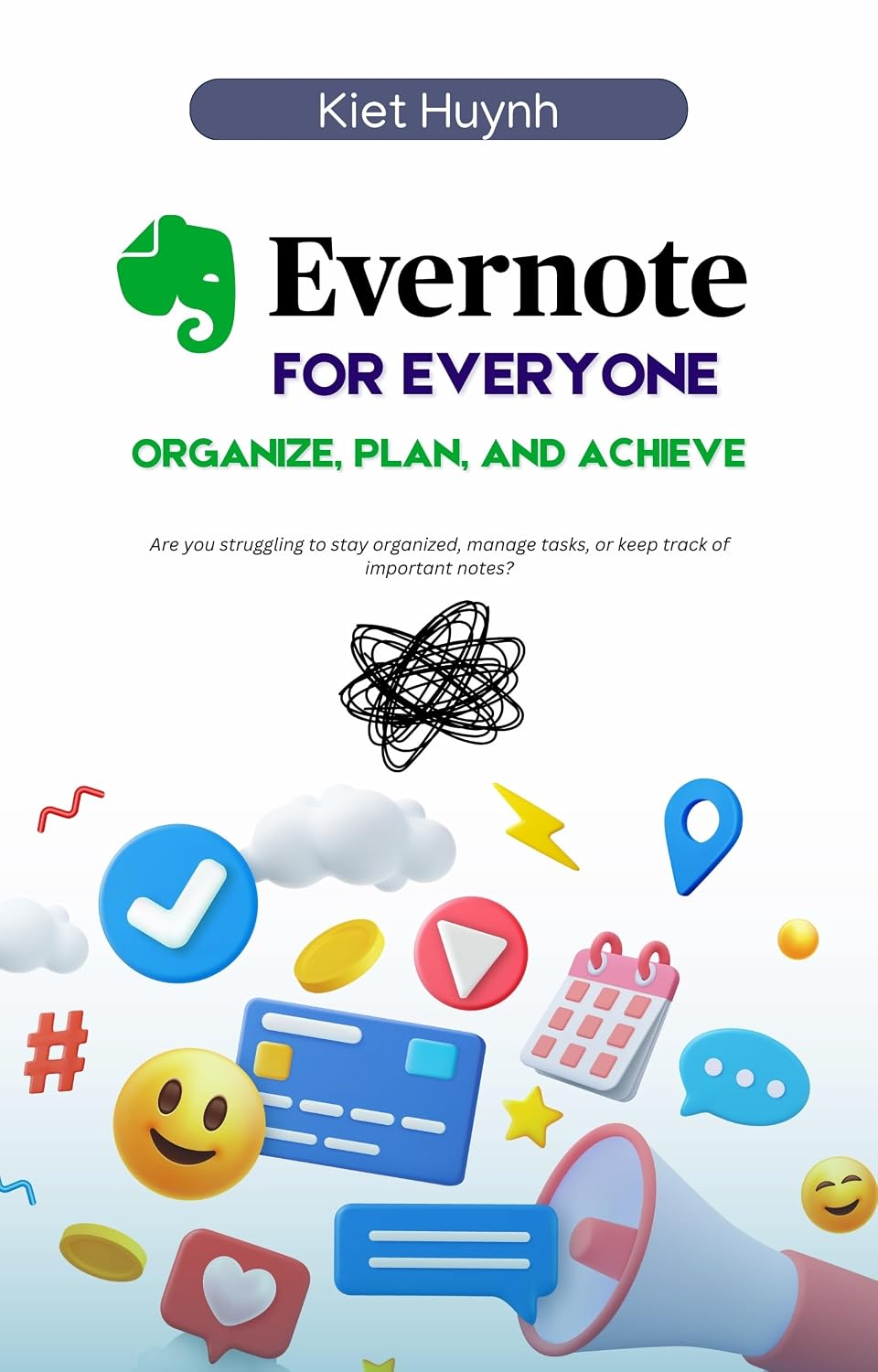 Evernote for Everyone: Organize, Plan, and Achieve (Microsoft 365 Essentials: Tools for Productivity)
