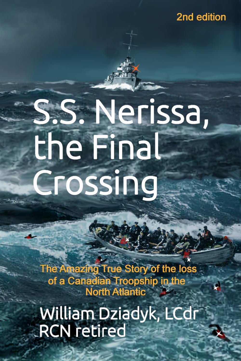 S.S. Nerissa, the Final Crossing: The Amazing True Story of the Loss of a Canadian Troopship in the North Atlantic