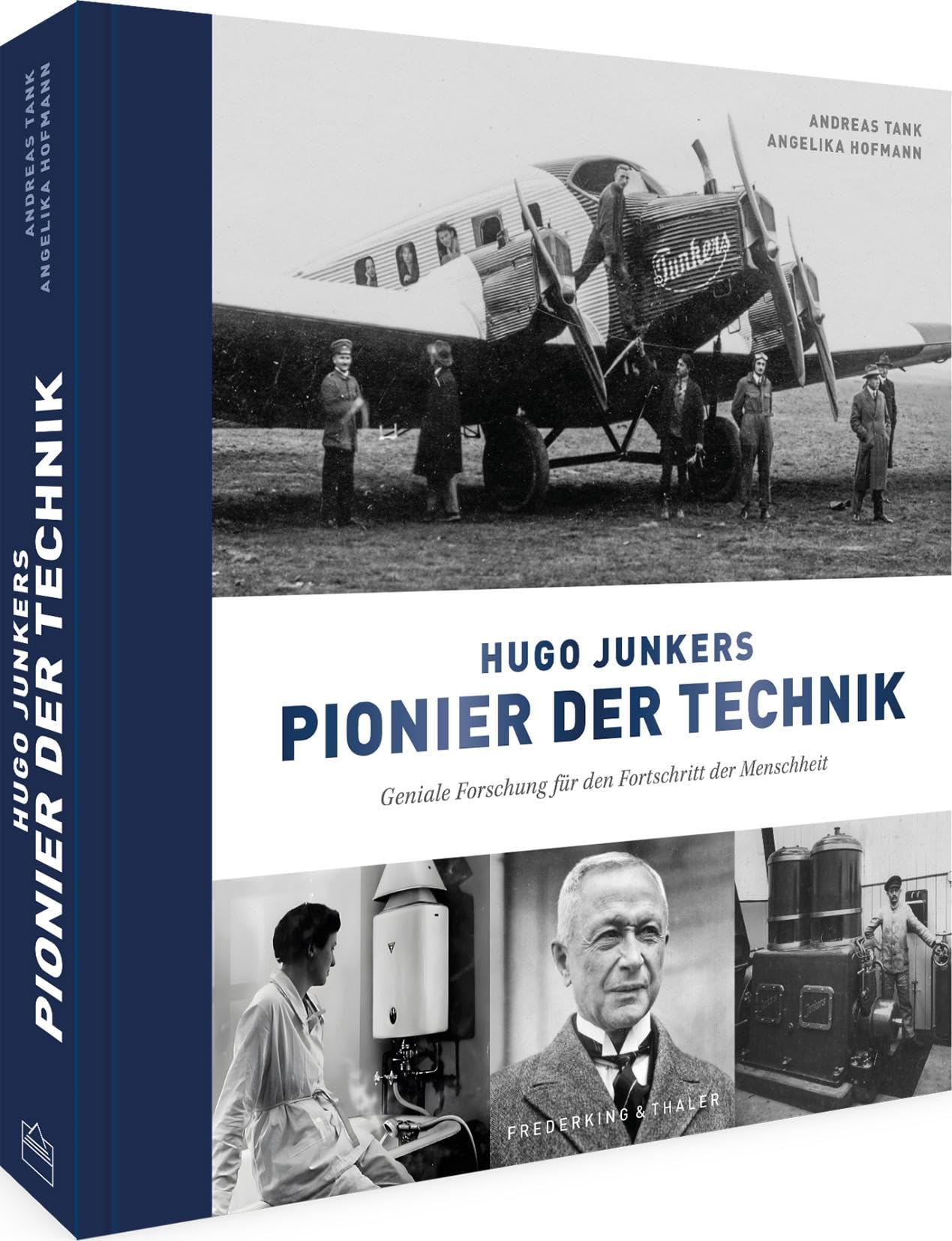 Hugo Junkers - Pionier der Technik: Geniale Forschung für den Fortschritt der Menschheit