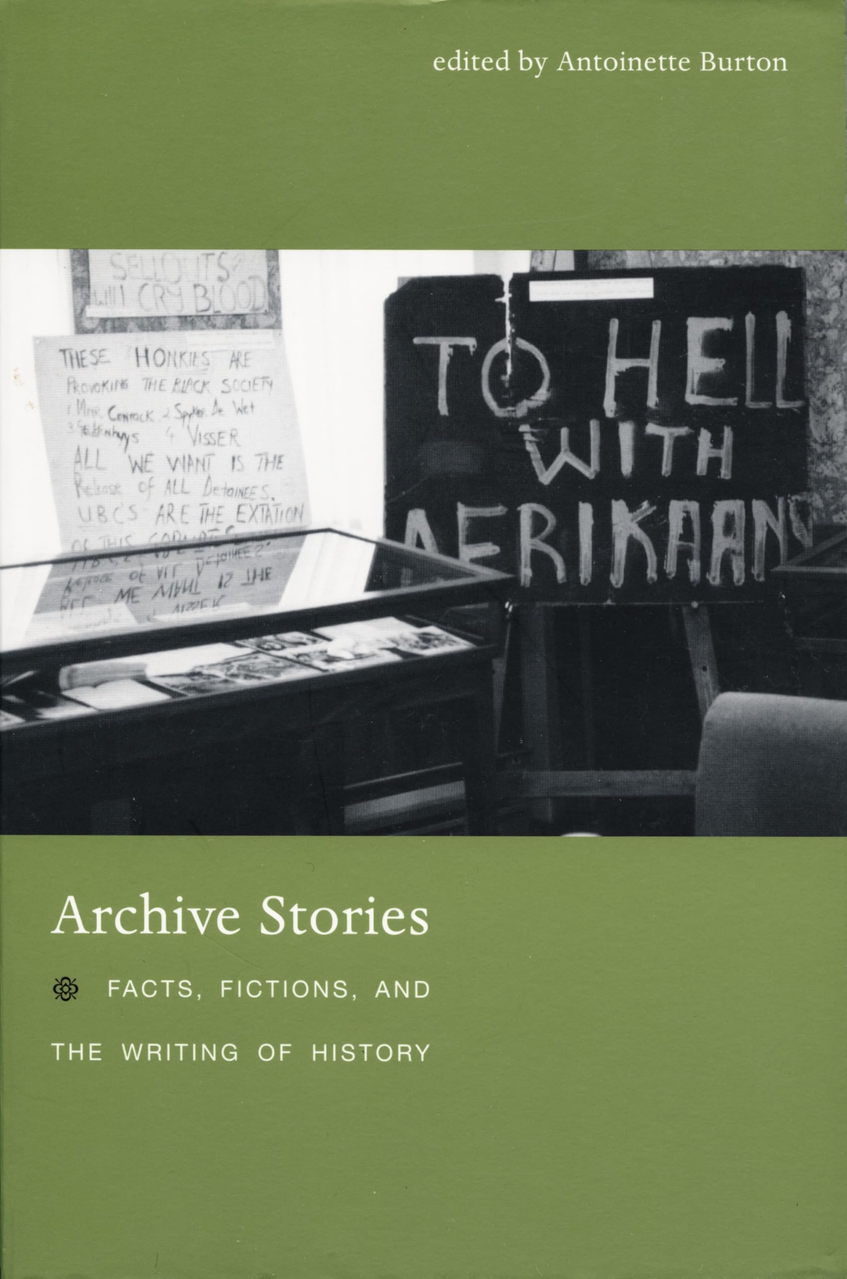 Archive Stories: Facts, Fictions, And The Writing Of History