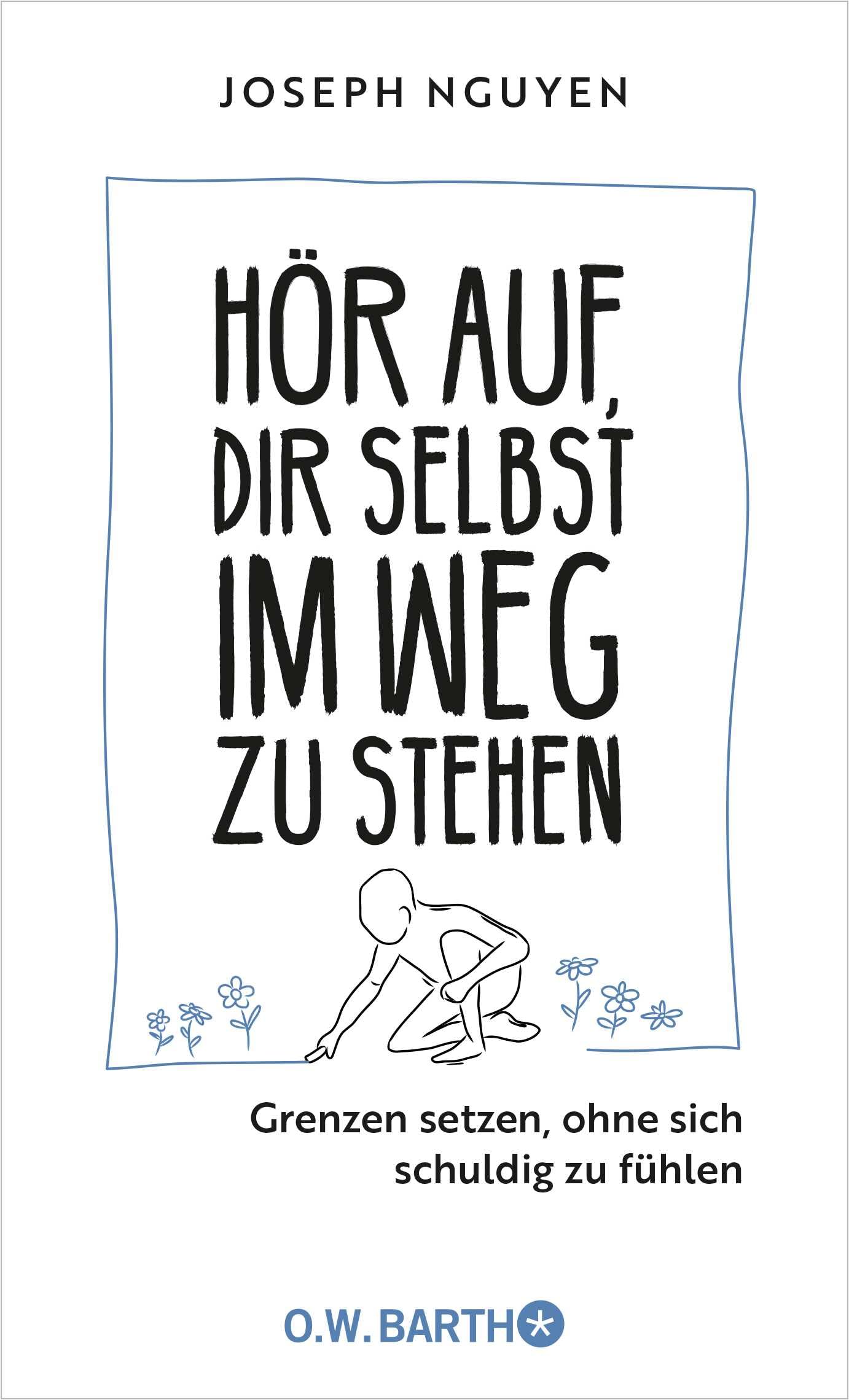 Hör auf, dir selbst im Weg zu stehen: Grenzen setzen, ohne sich schuldig zu fühlen | Grenzen setzen als Schlüssel zu Selbstachtung und innerem Frieden | Der Ratgeber im Handtaschenformat