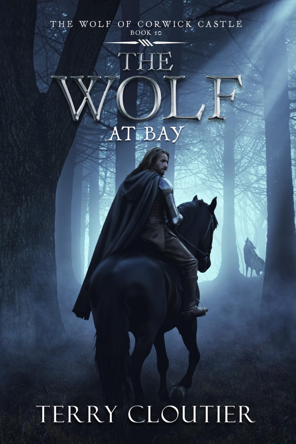 The Wolf At Bay: 10 (The Wolf of Corwick Castle)