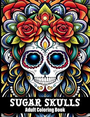 Sugar Skulls Coloring Book for Adults: 50 Intricate Day of The Dead Skull Designs Inspired by Día de Los Muertos - Volume 1