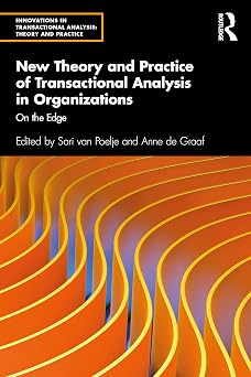 New Theory and Practice of Transactional Analysis in Organizations Innovations in Transactional Analysis Theory and Practice