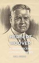 Herbert Hoover: A Reminiscent Biography