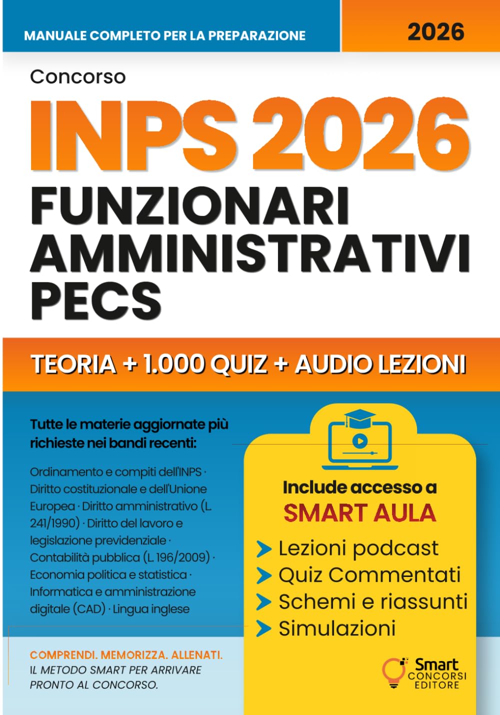CONCORSO INPS 2026 FUNZIONARI AMMINISTRATIVI PECS: Manuale completo con teoria aggiornata, schemi pratici, banca dati di quiz commentati, simulazioni e audio-lezioni
