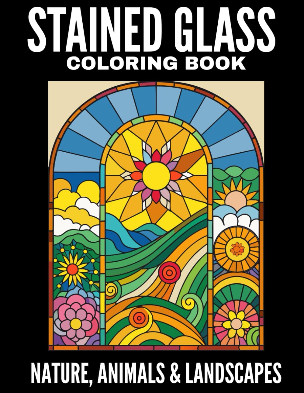 Stained Glass Coloring Book: Nature, Animals and Landscapes: Stained-Glass Coloring Book: Nature, Animals and Landscapes Beautiful Stained-Glass ... 64 Gorgeous Stained-glass Window Motifs.