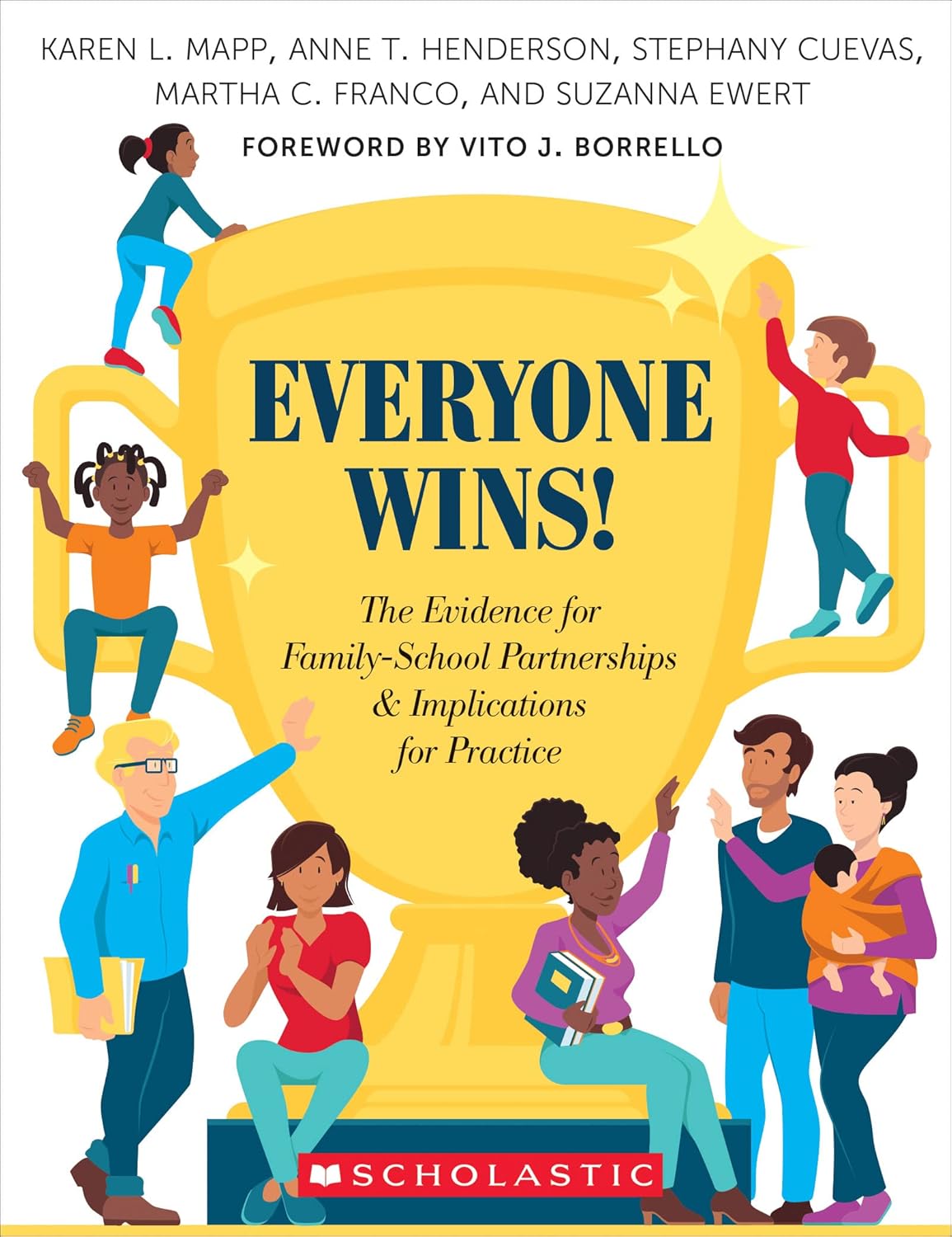 Everyone Wins! The Evidence for FamilySchool Partnerships and