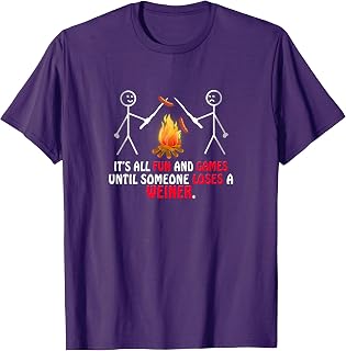 "Fun and Games Until Someone Loses A Weiner" Camping T-shirt T-Shirt