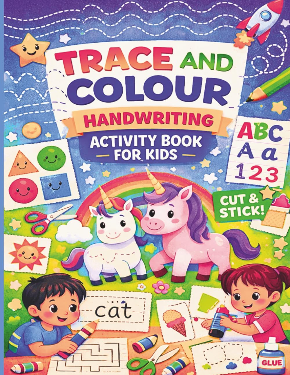 Trace and Colour Handwriting Activity Book for Kids: Tracing Lines, Shapes, Handwriting Practice, Unicorns, Cut & Stick Activities