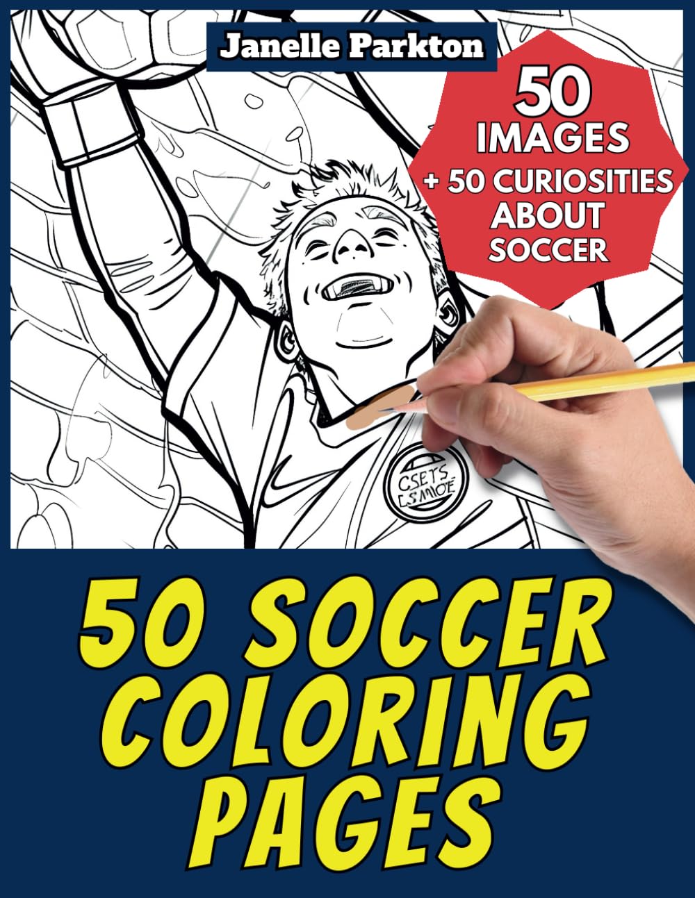 50 Soccer Coloring Pages for Kids 4-12: +50 Amazing Facts about Soccer. Coloring Book for Children. Color and Learn with Janelle - Sport - Vol. 2
