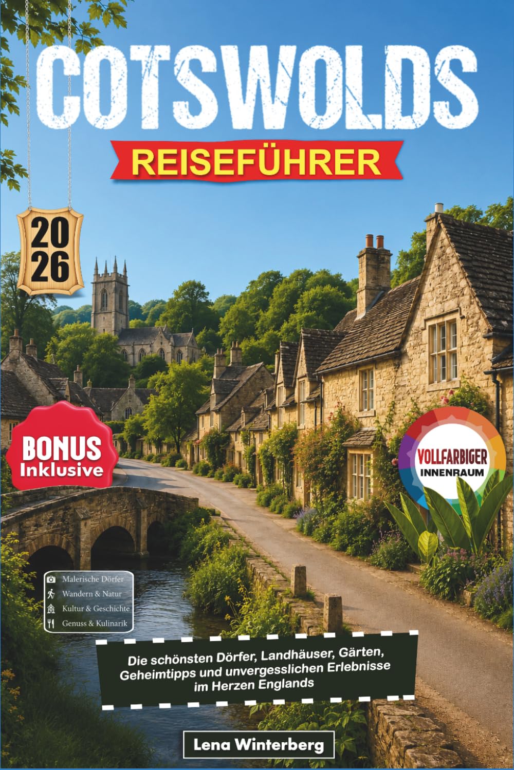 Cotswolds Reiseführer 2026: Die schönsten Dörfer, Landhäuser, Gärten, Geheimtipps und unvergesslichen Erlebnisse im Herzen Englands