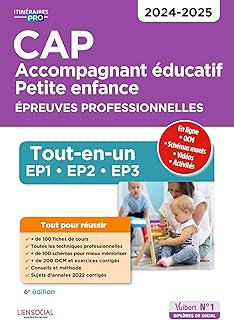 CAP Accompagnant éducatif petite enfance - Épreuves professionnelles: Tout-en-un pour réussir les EP1, EP2 et EP3 - 2024-2025