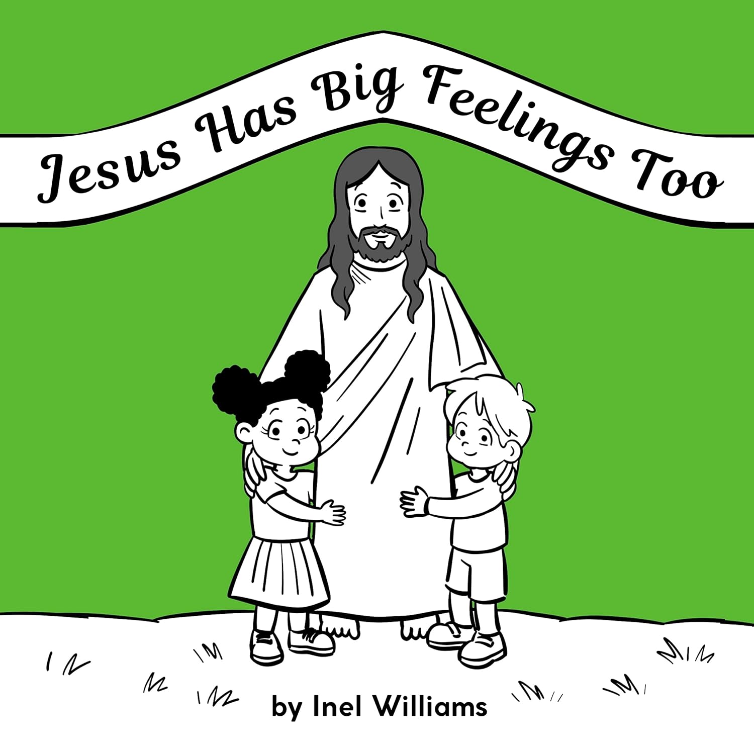 Jesus Has Big Feelings Too A Rhyming Christian Children's Book About