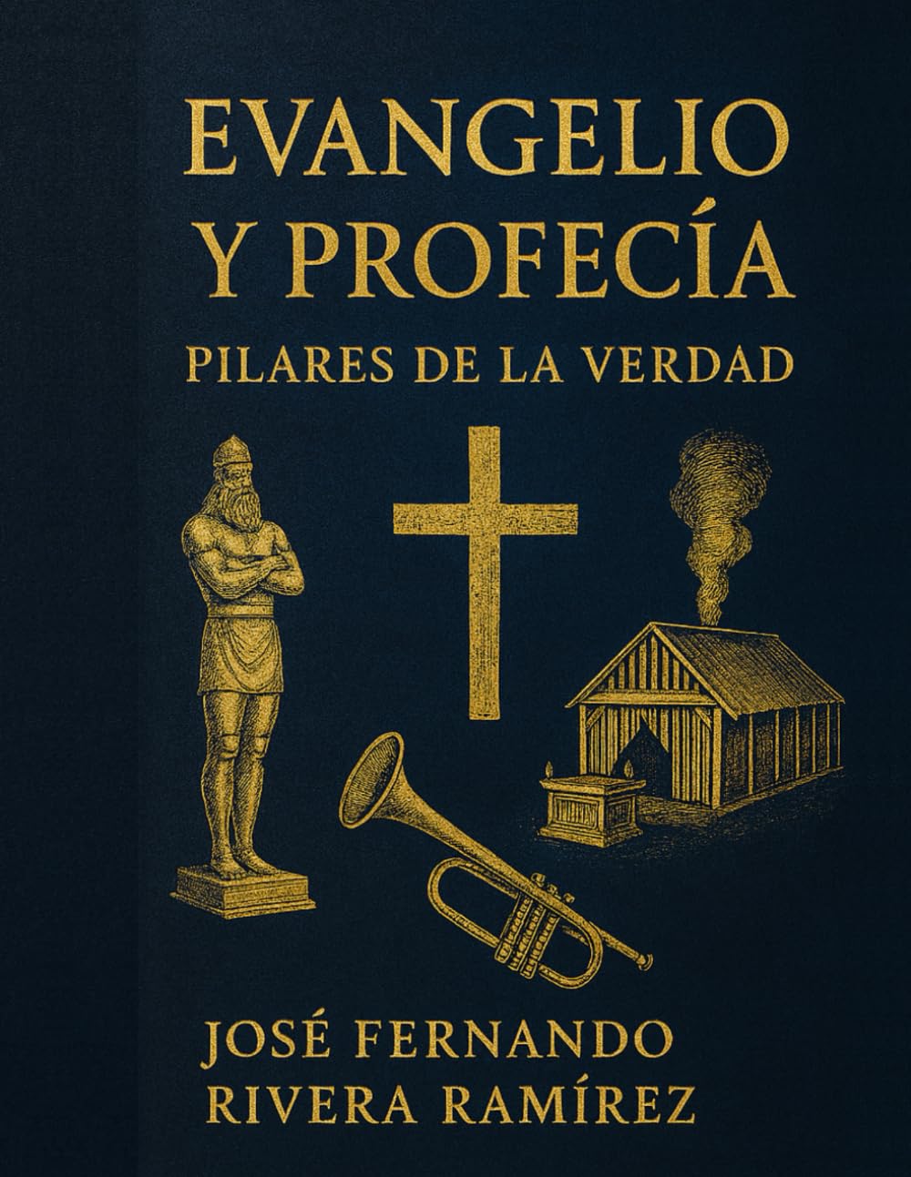 Evangelio y profecía: Pilares de la Verdad: Doctrina y profecía en un solo volumen: claves para comprender el mensaje bíblico del tiempo del fin.