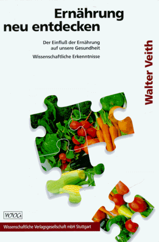Ernährung neu entdecken - Der Einfluß der Ernährung auf unsere Gesundheit