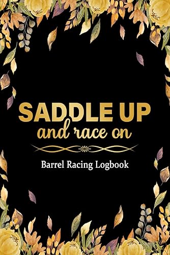 Barrel Racing Logbook: Horse Lovers' Log Book - Pole Bending Diary for Rodeo Cowgirls &amp; Cowboys - Racer Tracker Memory Journal | Practical Format 6" x 9" | 110 Pages