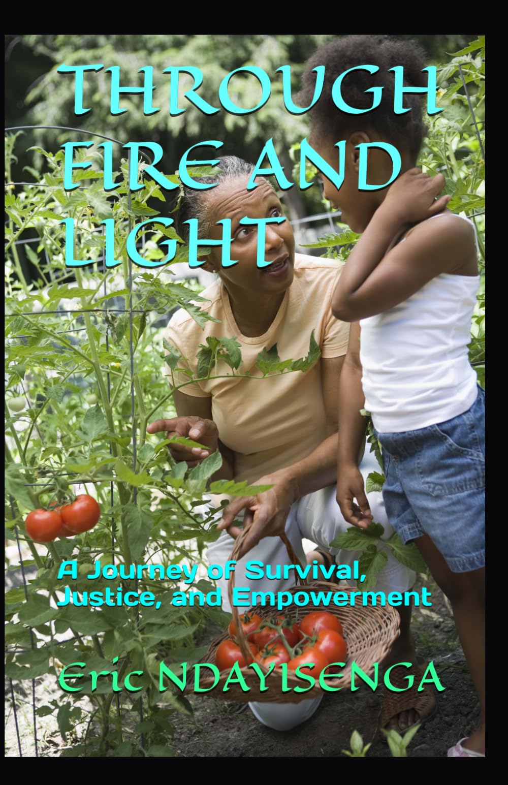 THROUGH FIRE AND LIGHT: A Journey of Survival, Justice, and Empowerment