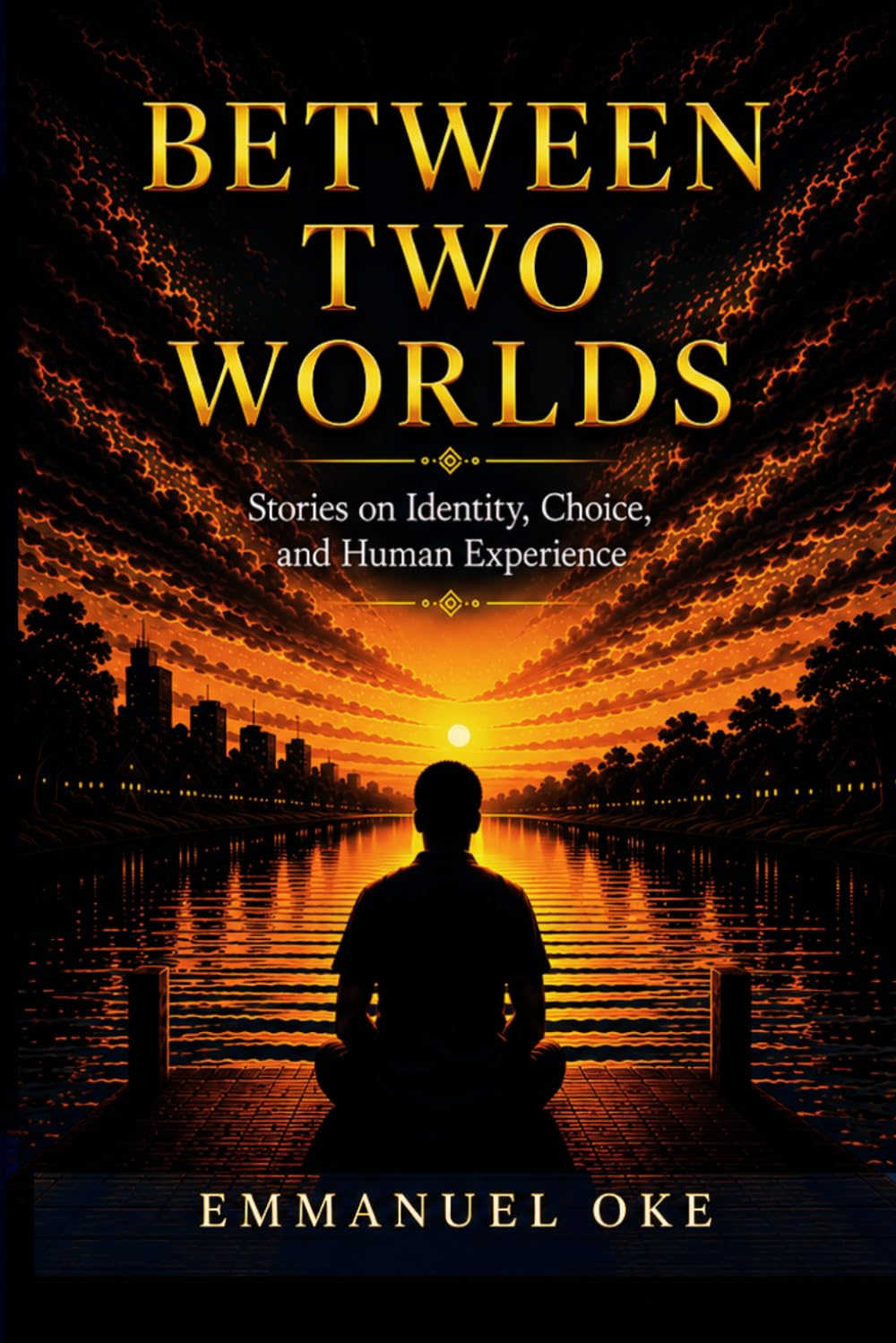 Between Two Worlds: Stories on Identity, Choice, and human Experience