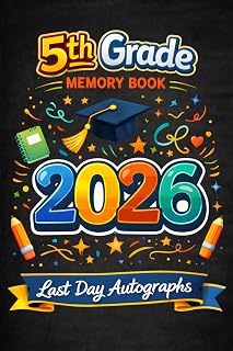 5th Grade Memory Book Last Day Autographs: End of School Year Keepsake for Students and Teachers to Share Messages and Signatures