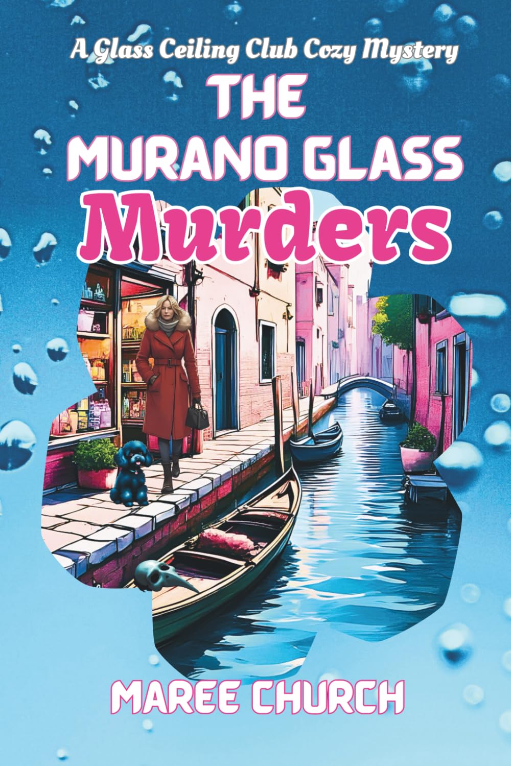 The Murano Glass Murders: A Glass Ceiling Club Cozy Mystery