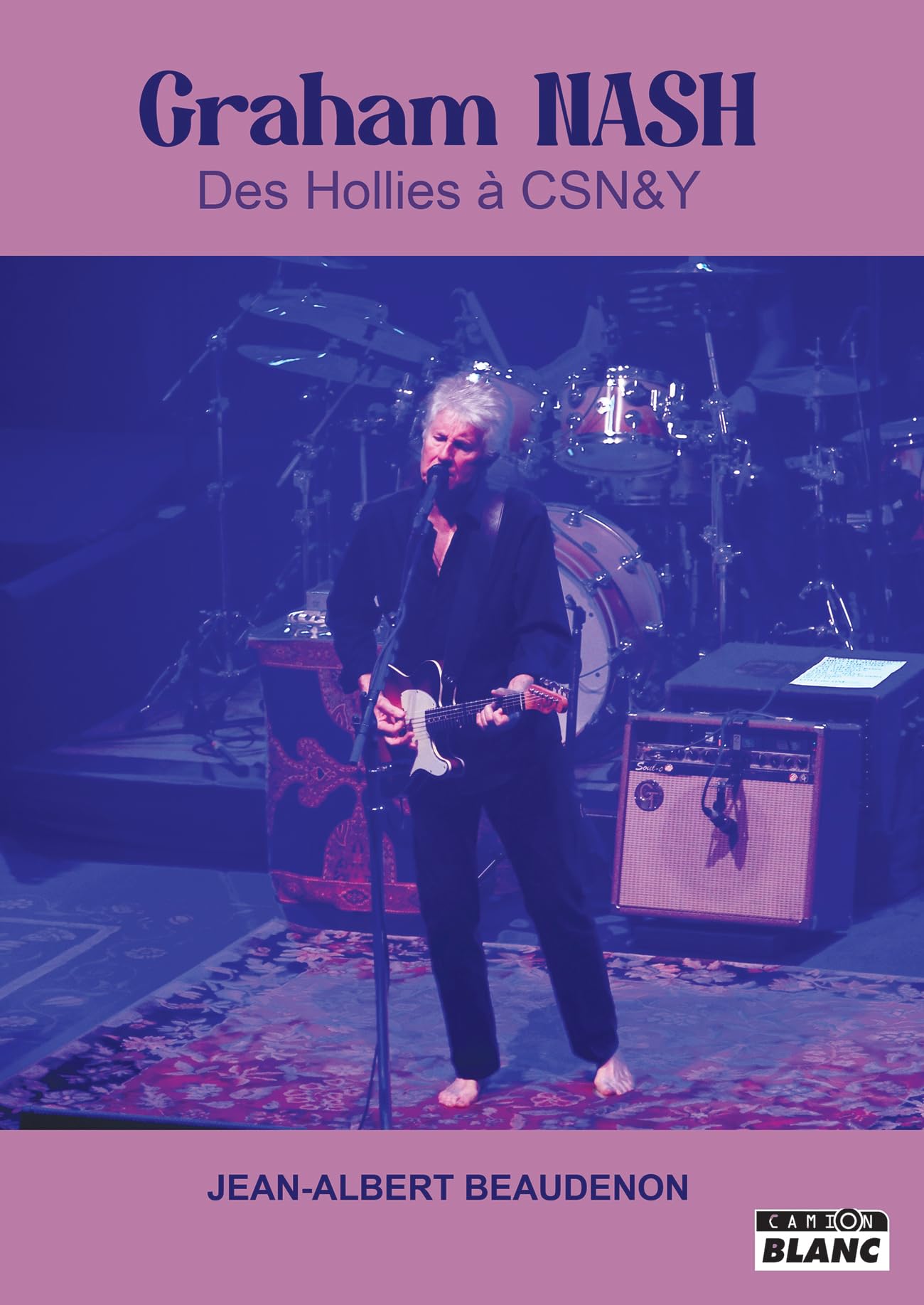 Graham Nash Des Hollies à Crosby, Stills, Nash & Young - Autobiographie rock