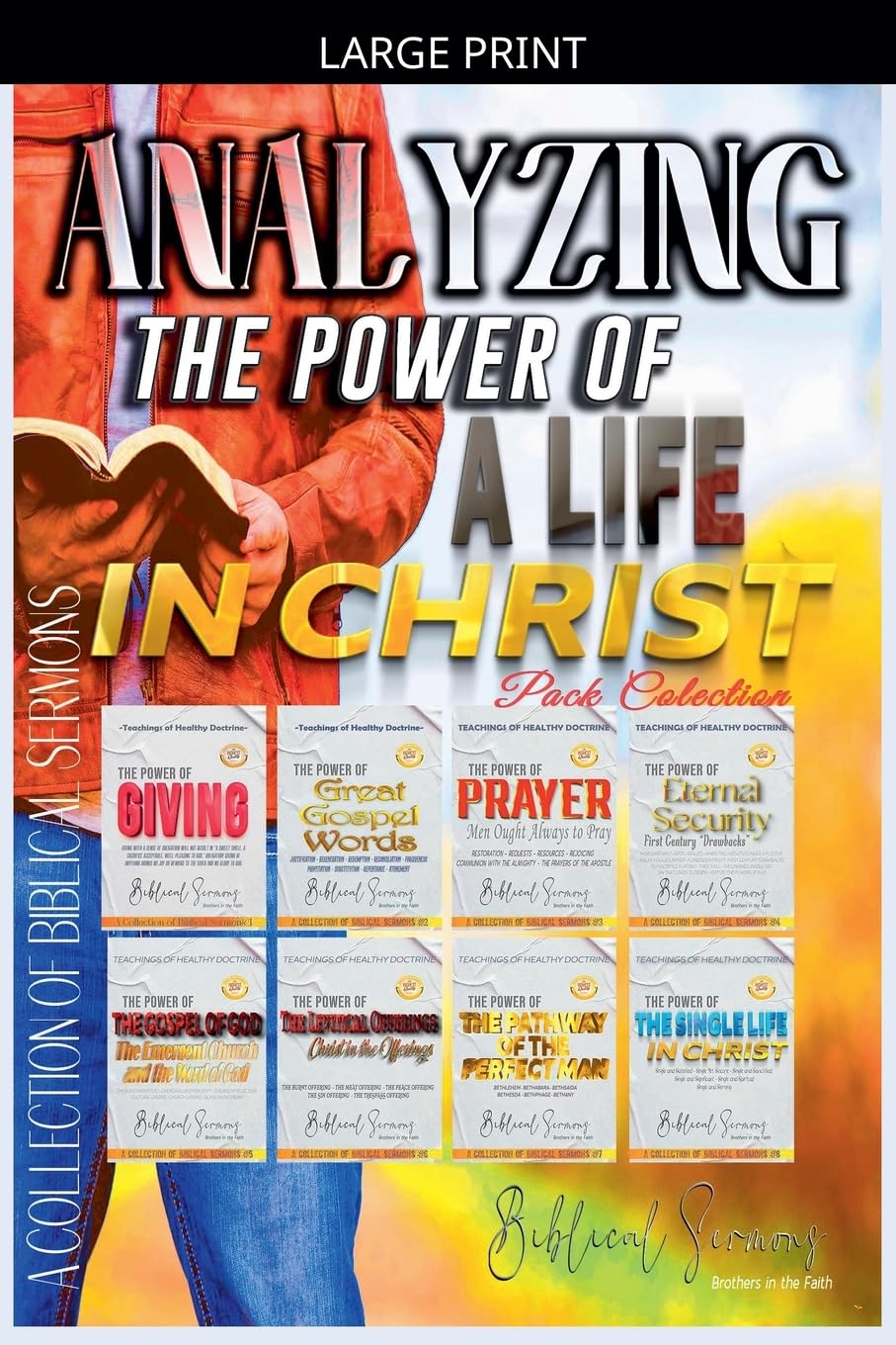 Analyzing The Power of a Life in Christ (A Collection of Biblical Sermons)