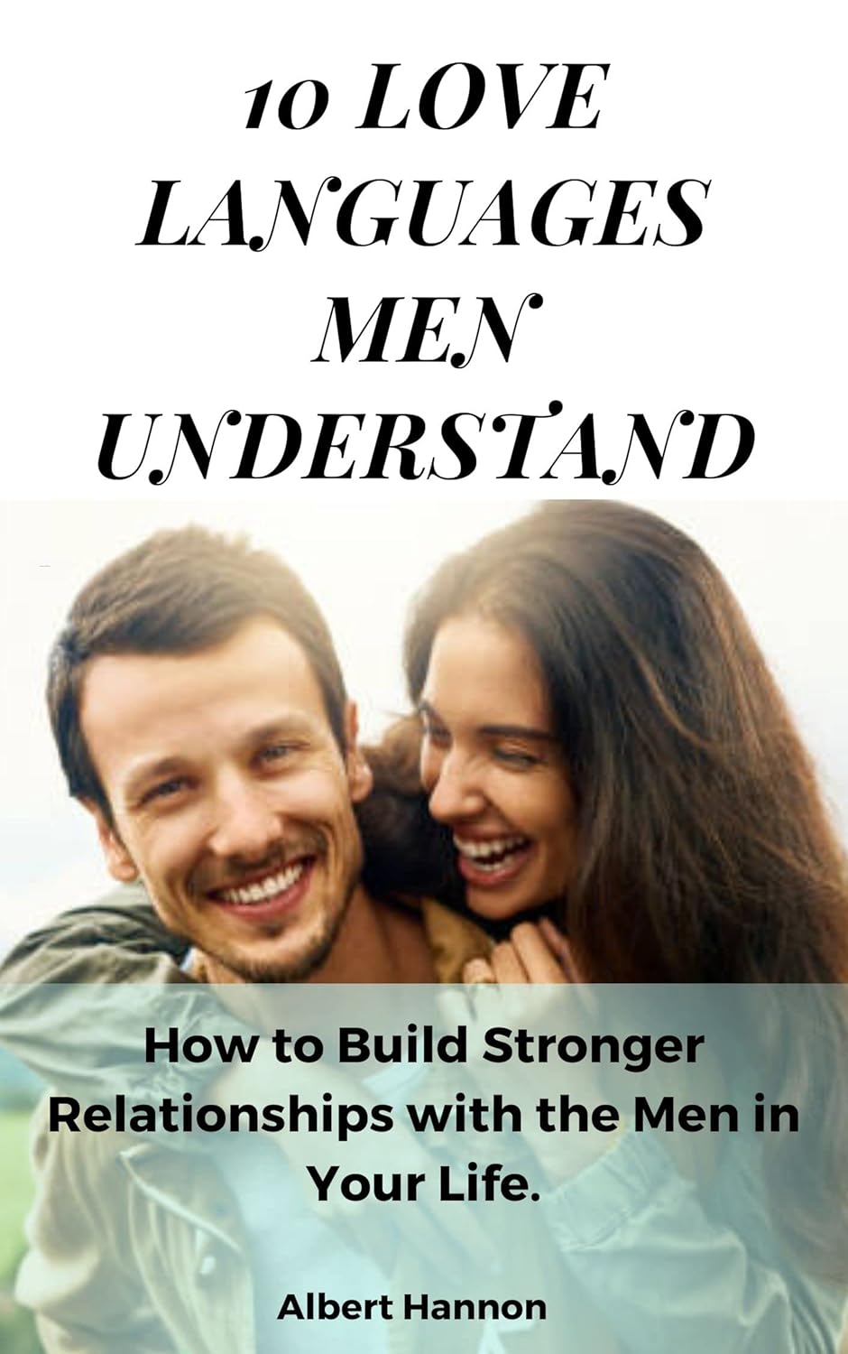 10 LOVE LANGUAGES MEN UNDERSTAND How to Build Stronger Relationships
