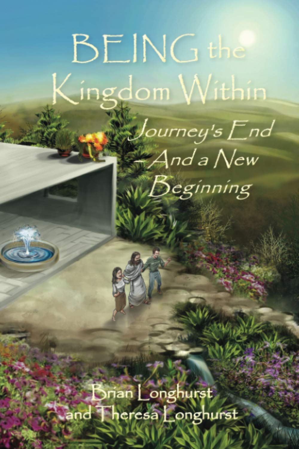 BEING the Kingdom Within: Journey's End - And a New Beginning: 7