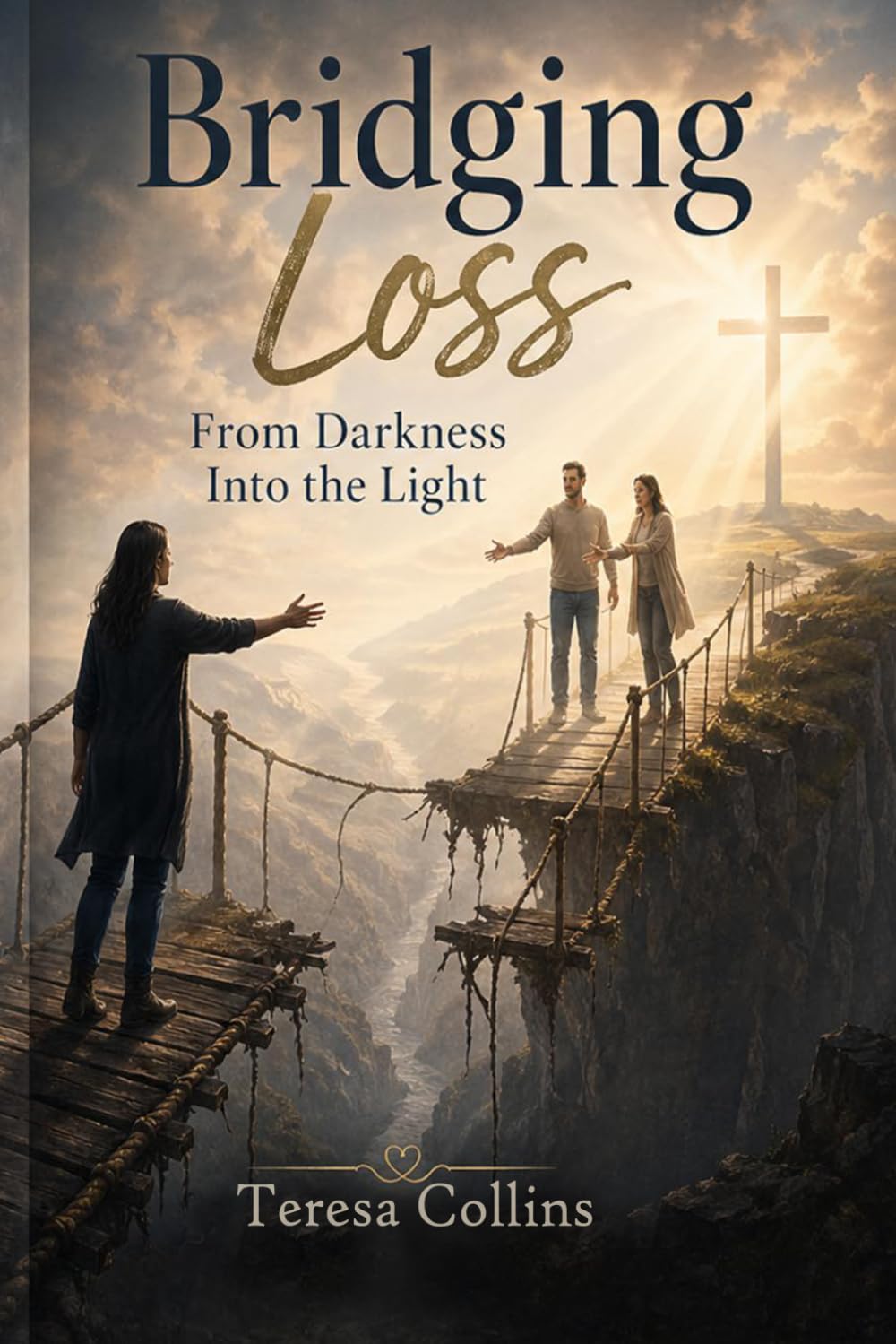 Bridging Loss: From Darkness Into the Light (One Step Away Series)