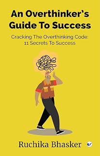 An Overthinker’s Guide to Success: Cracking the Overthinking Code: 11 Secrets to Success Price In India