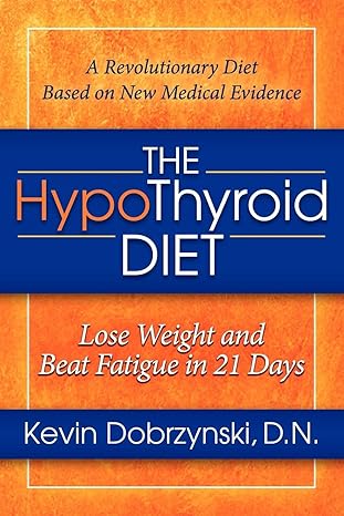 The HypoThyroid Diet: Lose Weight and Beat Fatigue in 21 Days-Wow! eBook