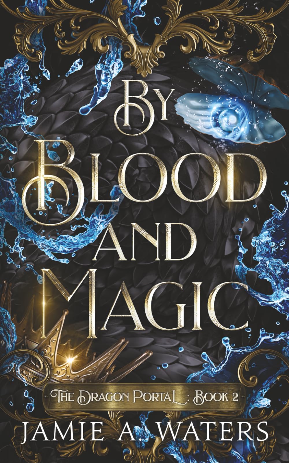By Blood and Magic: 2 (The Dragon Portal)