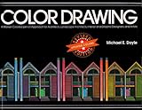 Color Drawing: A Marker/Colored-Pencil Approach for Architects, Landscape Architects, Interior and Graphic Designers, and Artists