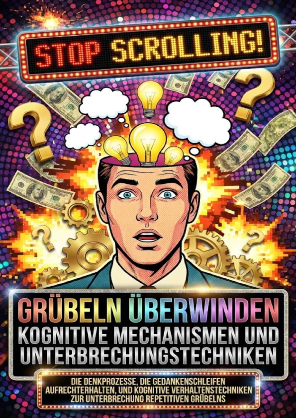 Grübeln überwinden: Kognitive Mechanismen und Unterbrechungstechniken