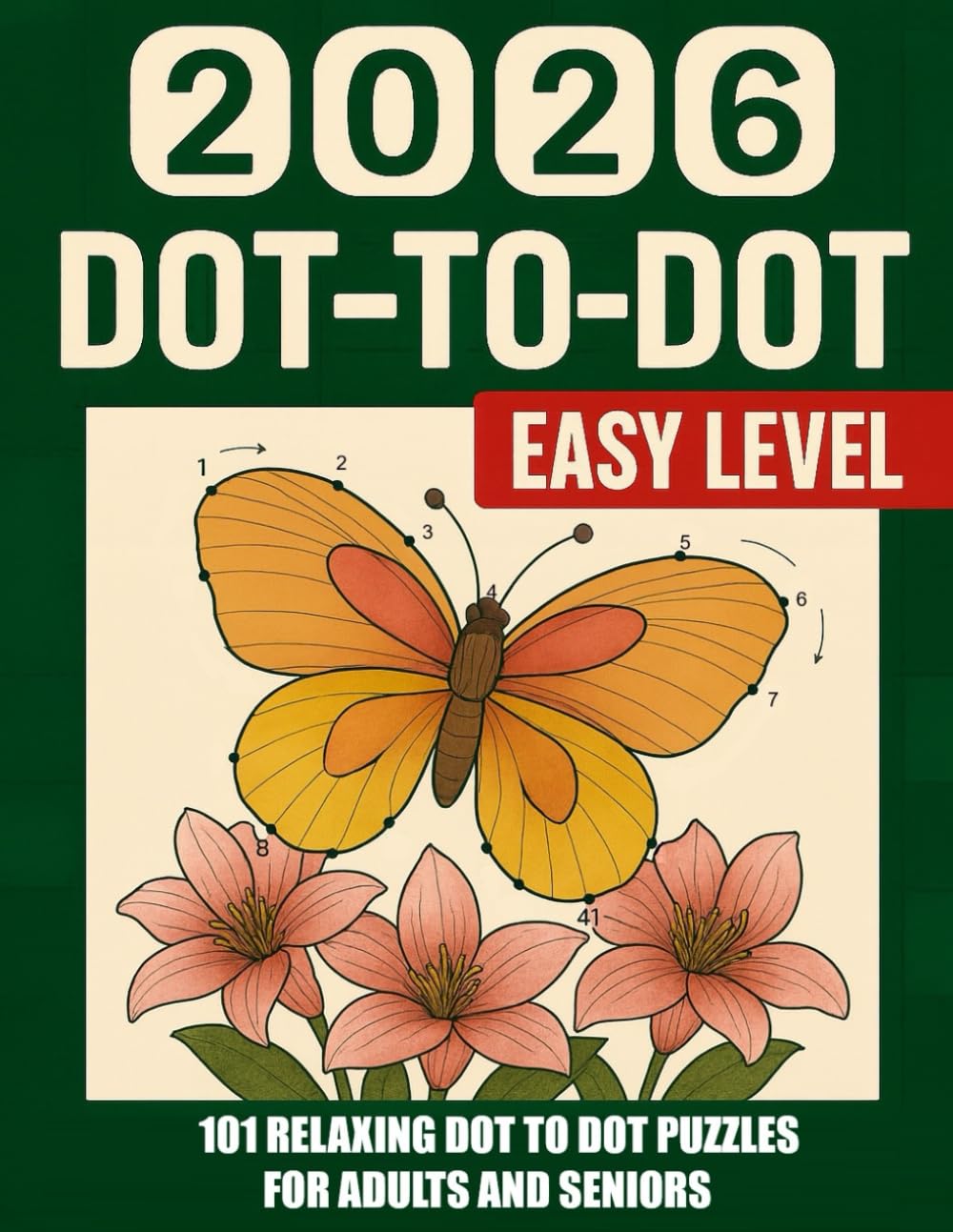Easy Dot to Dot Book For Adults and Seniors: 101 Large Print Connect the Dots Puzzles For Brain Workout and Relaxation