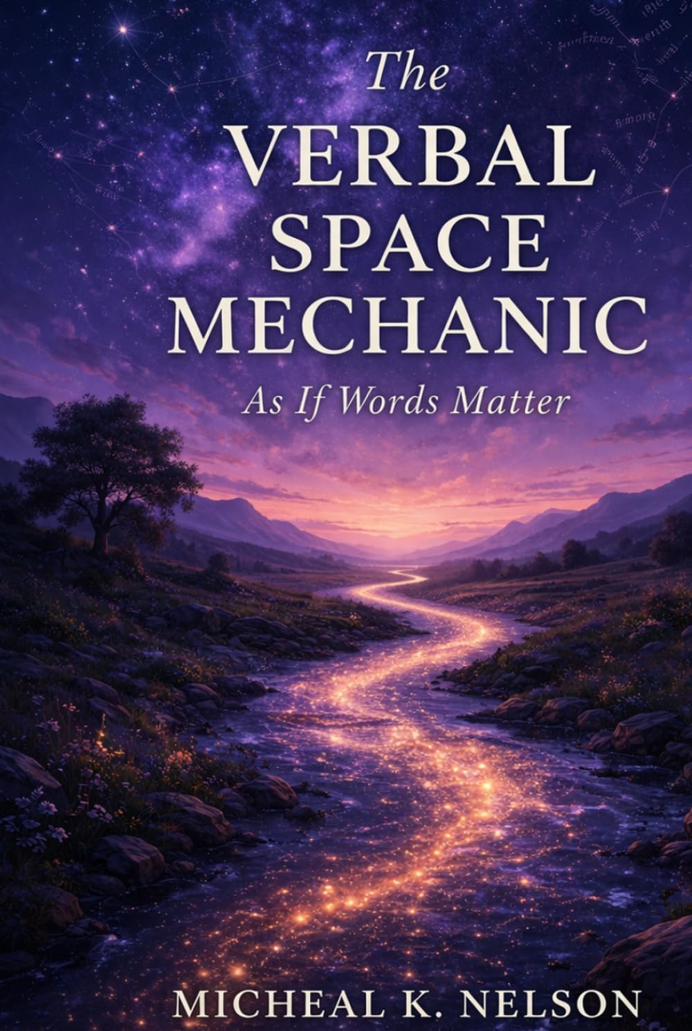 The Verbal Space Mechanic: As if Words Matter