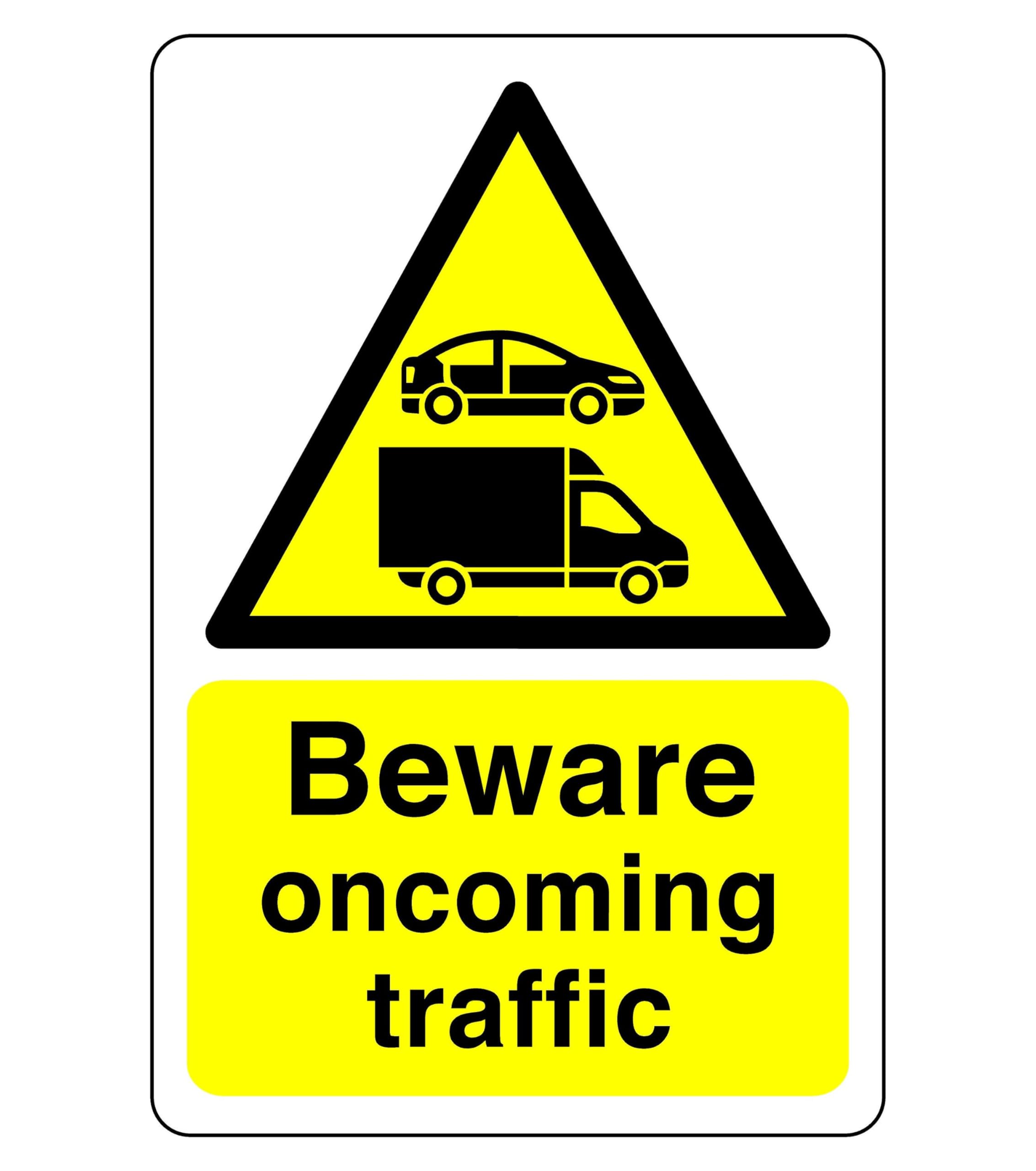 Beware oncoming traffic sign - 1.2mm Rigid plastic for indoor/outdoor usage (300mm x 200mm) Viewing Distance within 7m.