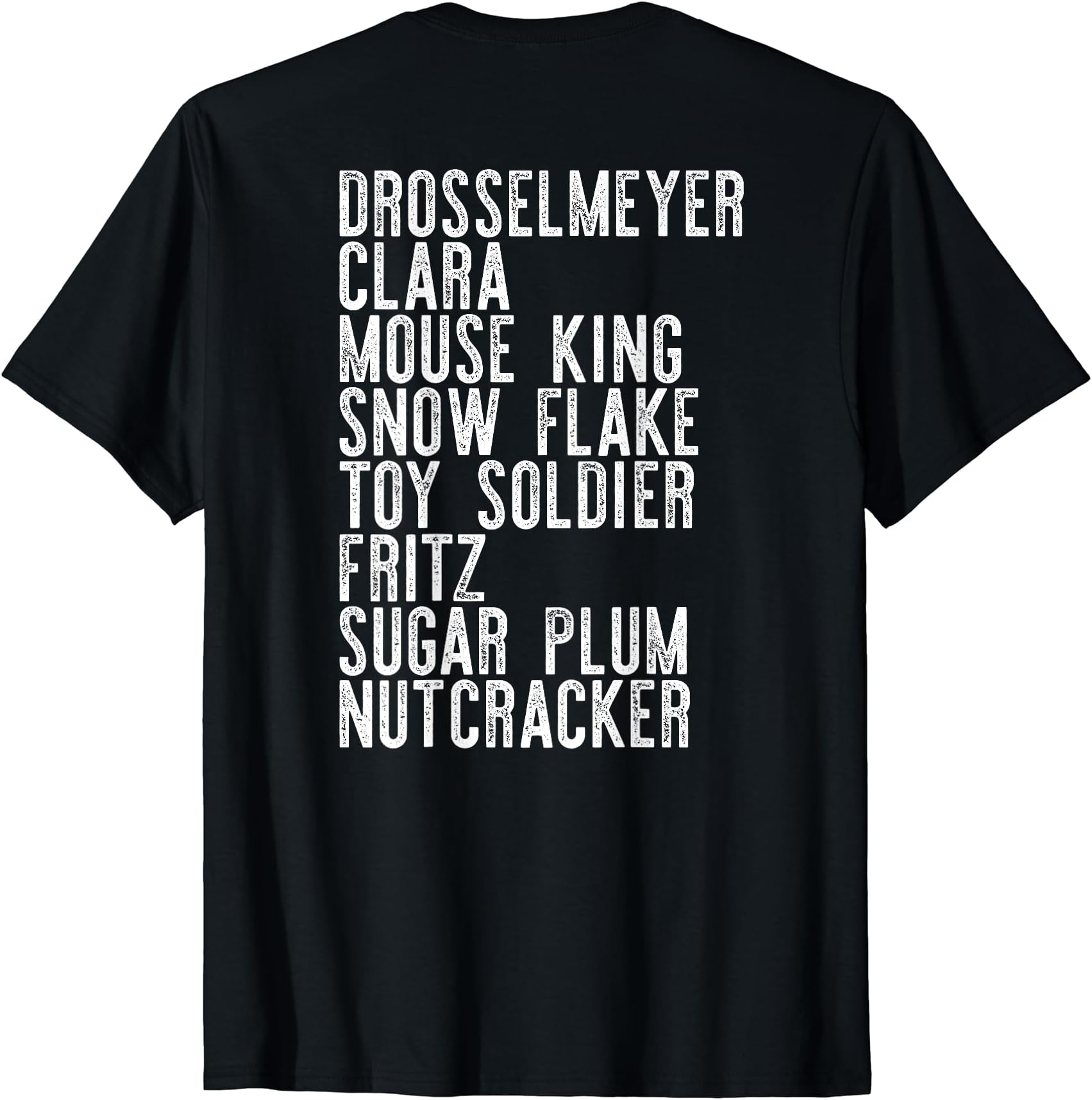 NUTCRACKER LEADS Clara Drosselmeyer King Ballet Meme ON BACK T-Shirt