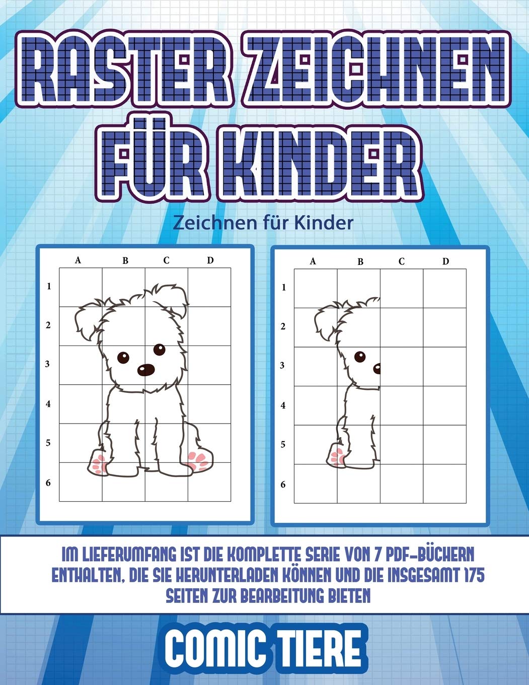 Zeichnen für Kinder (Raster zeichnen für Kinder - Comic Tiere): Dieses Buch bringt Kindern bei, wie man Comic-Tiere mit Hilfe von Rastern zeichnet