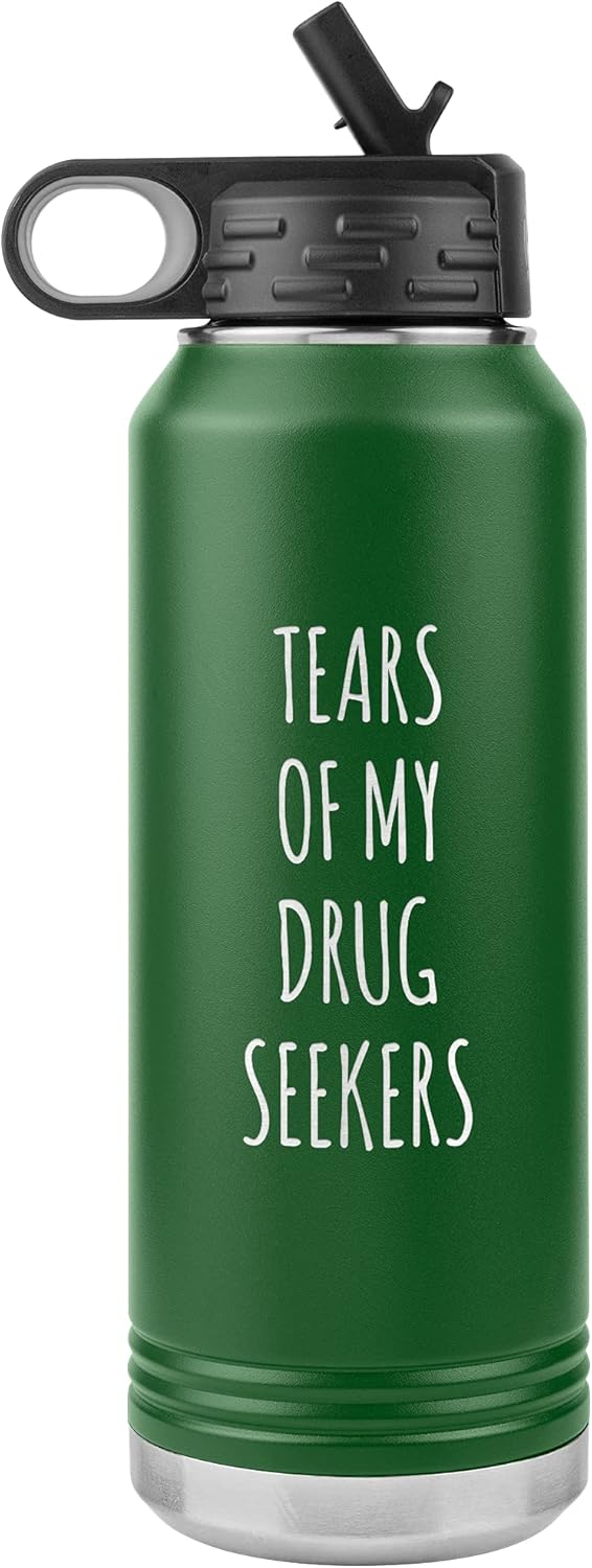 Funny Pharmacist Graduation Gift Pharm D Tears of My Drug Seekers Insulated Water Bottle Tumbler 32oz BPA Free