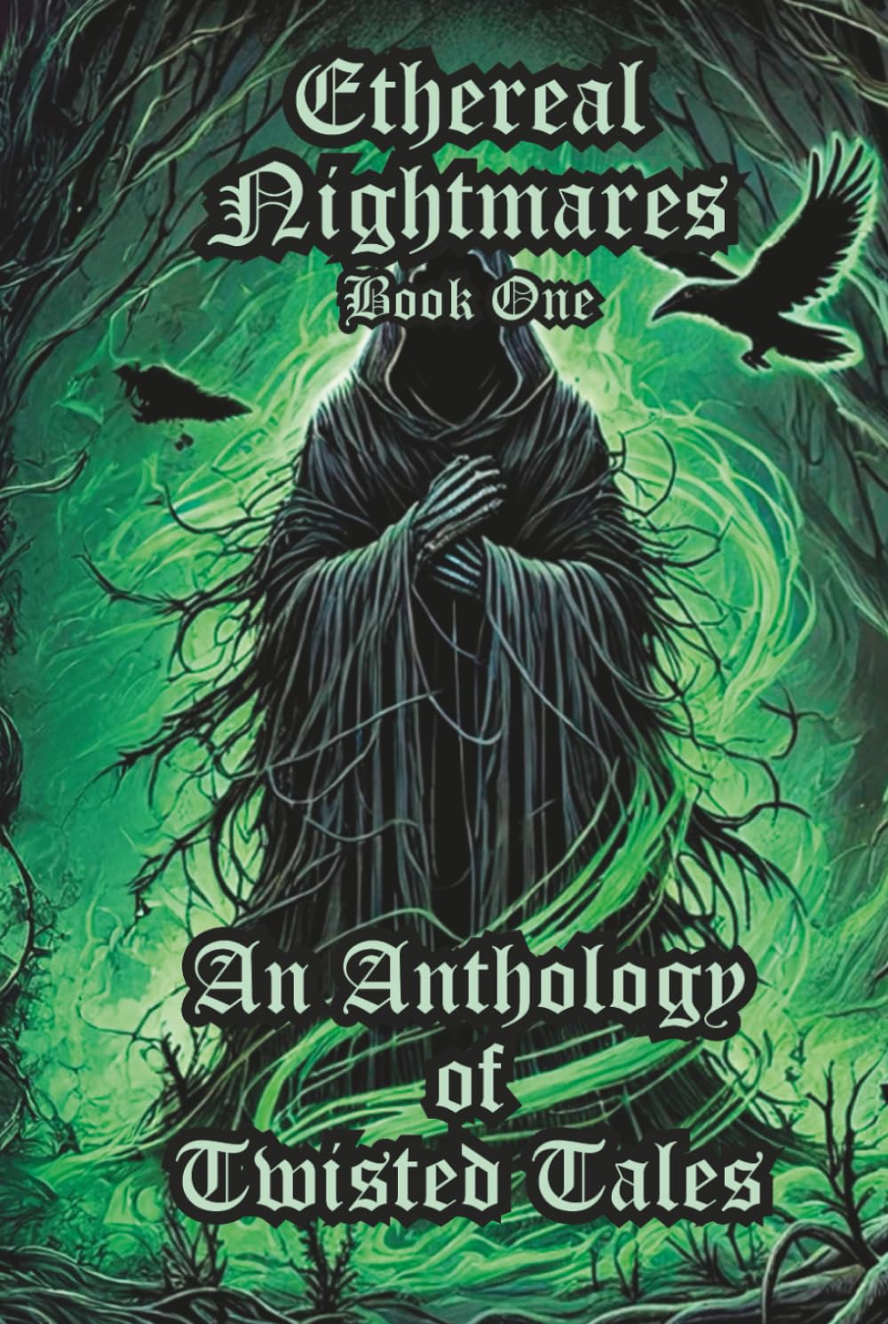 Ethereal Nightmares: An Anthology of Twisted Tales