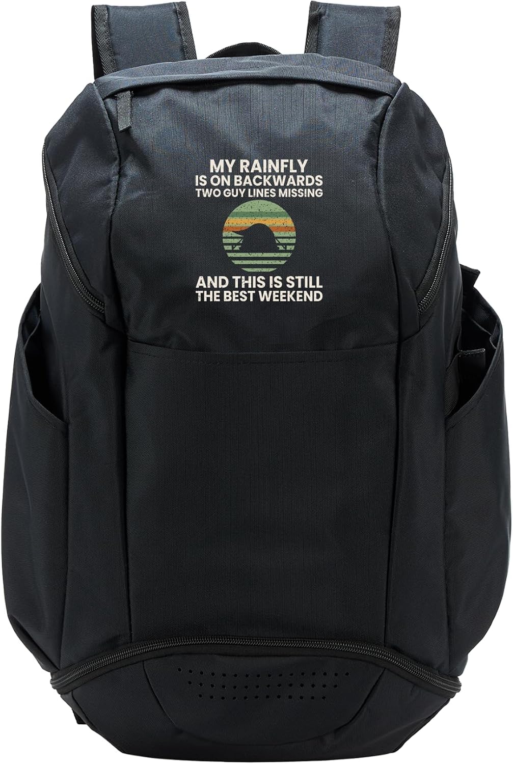 My Rainfly Is On Backwards Funny Camping Tent Gift Sport Backpack
