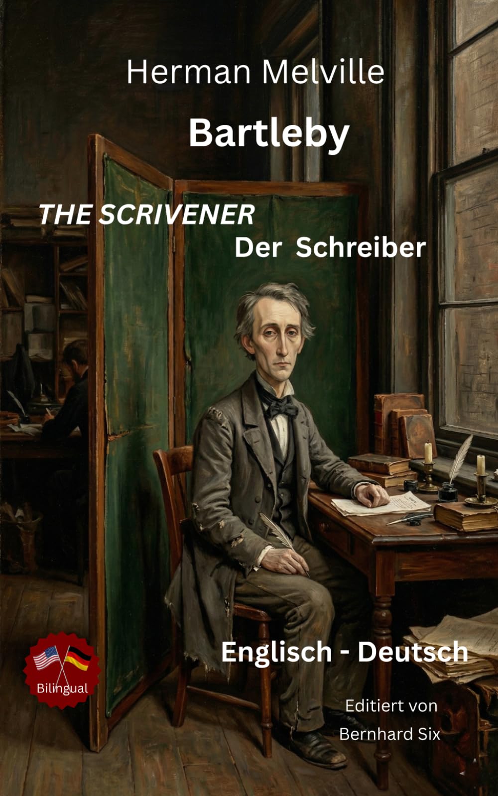 Herman Melville - Bartleby The Scrivener - Bartleby der Schreiber - Zweisprachig Englisch-Deutsch: Bilingualer Spiegelsatz: Englisch-Deutsch