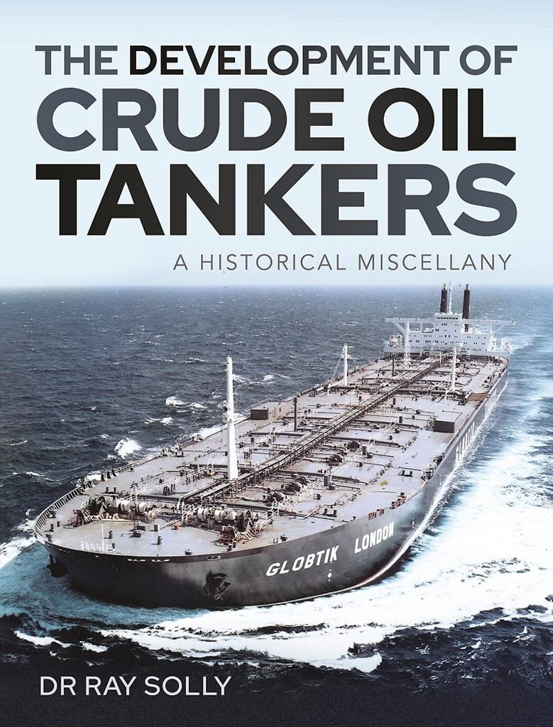 The Development of Crude Oil Tankers by Solly, Dr Ray (Hardback Book)
