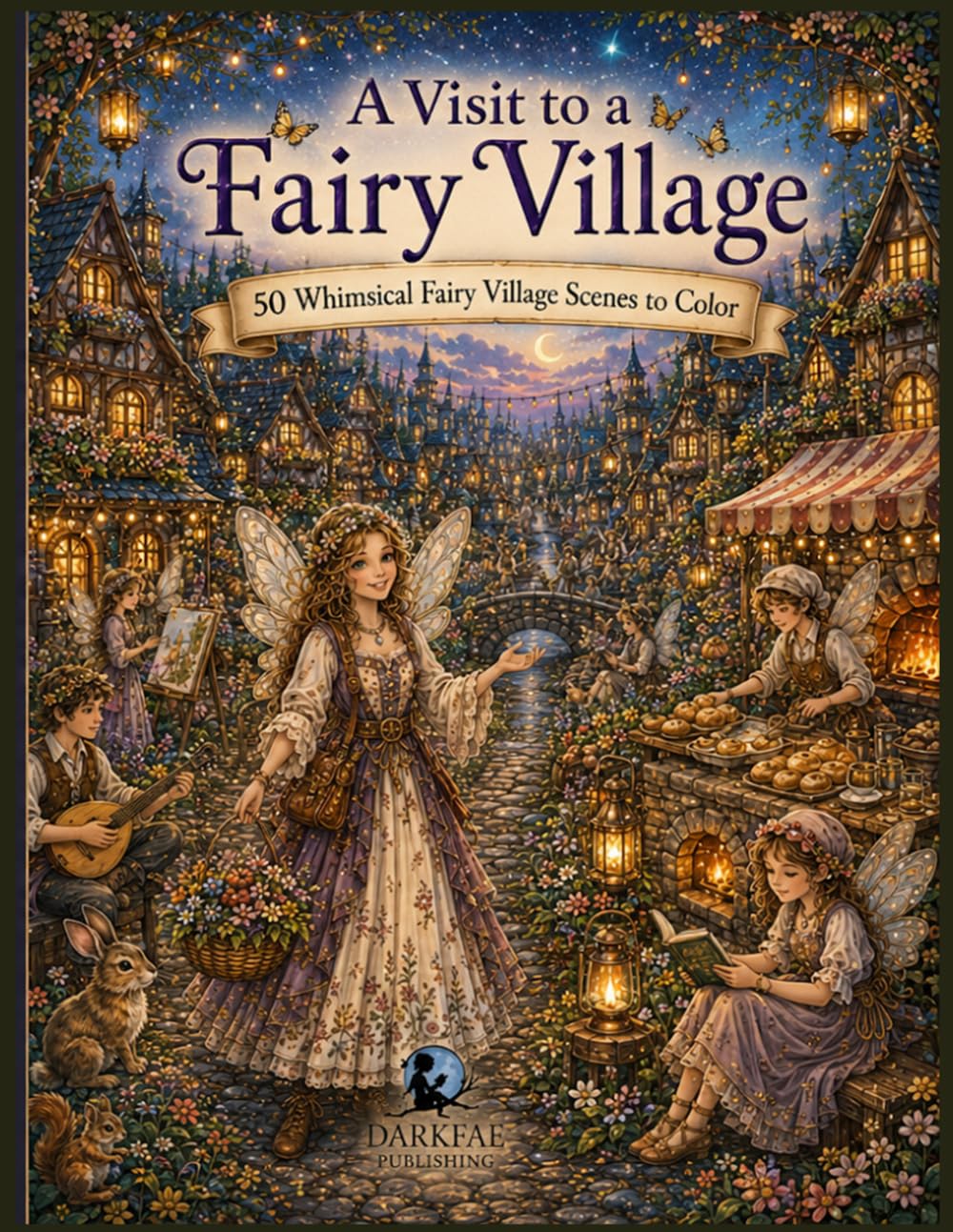 A Visit to Fairy Village: 50 Whimsical Fairy Village Scenes to Color