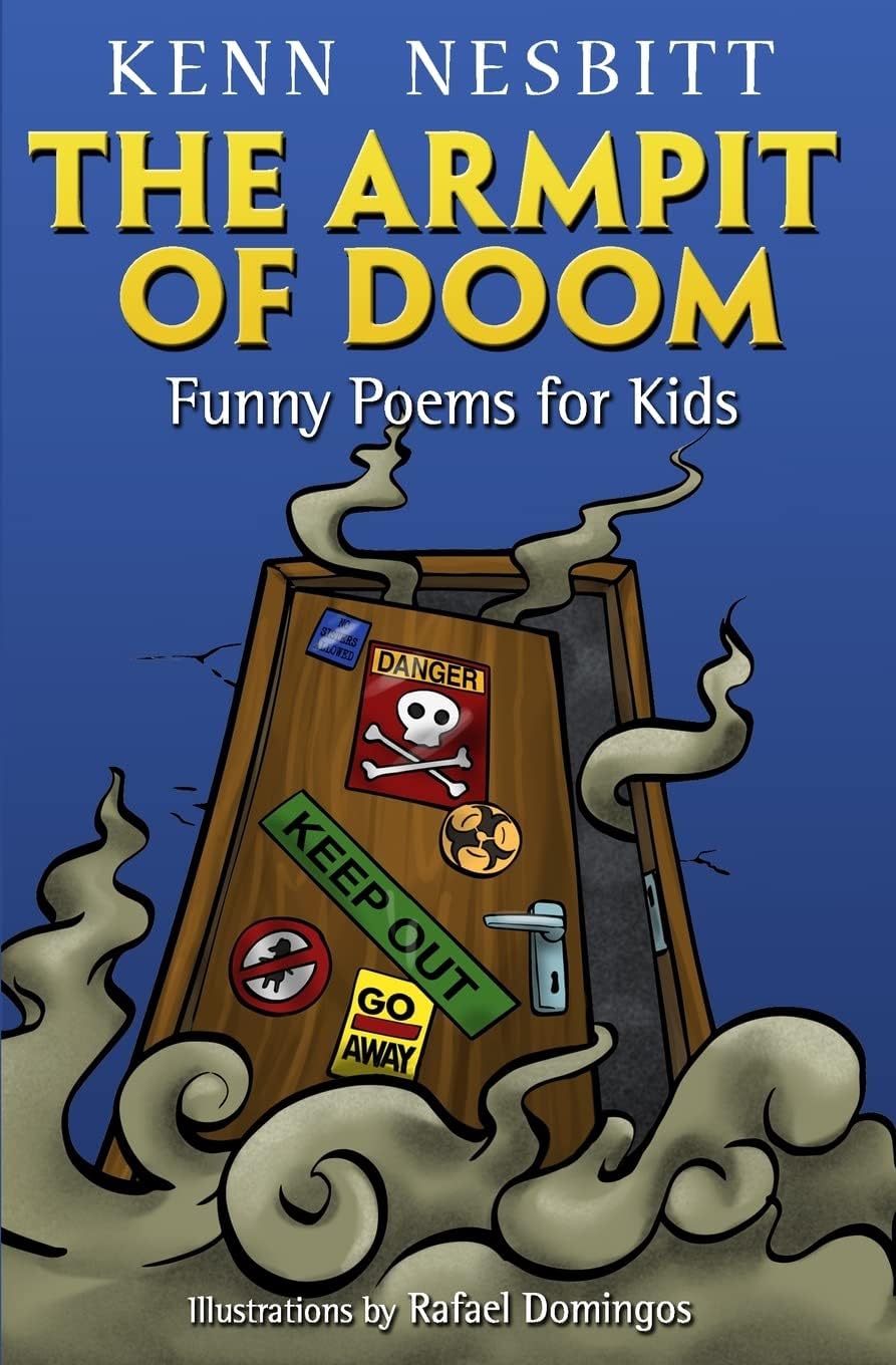 The Armpit of Doom: Funny Poems for Kids (Kenn Nesbitt's Hilarious Children's Poems) Paperback – September 18, 2012